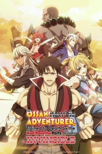 The Ossan Newbie Adventurer, Trained to Death by the Most Powerful Party, Became Invincible Online
