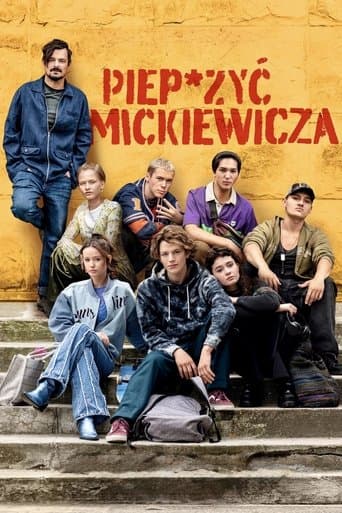 Piep*zyć Mickiewicza Cały Film